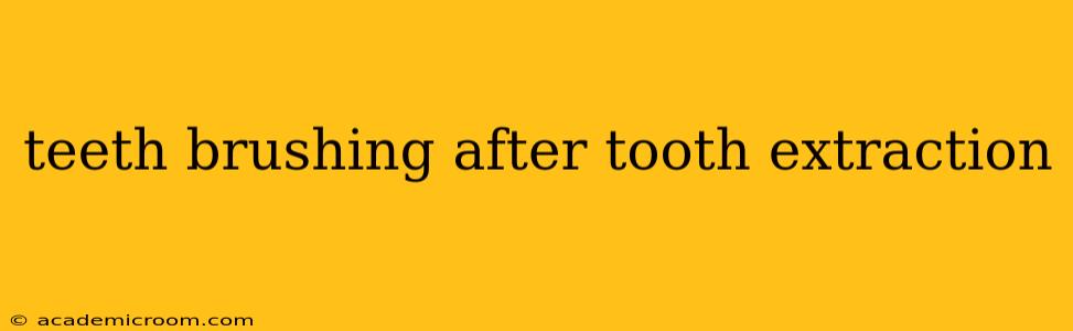 teeth brushing after tooth extraction