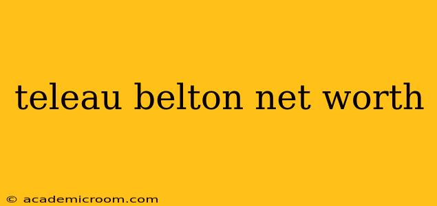 teleau belton net worth