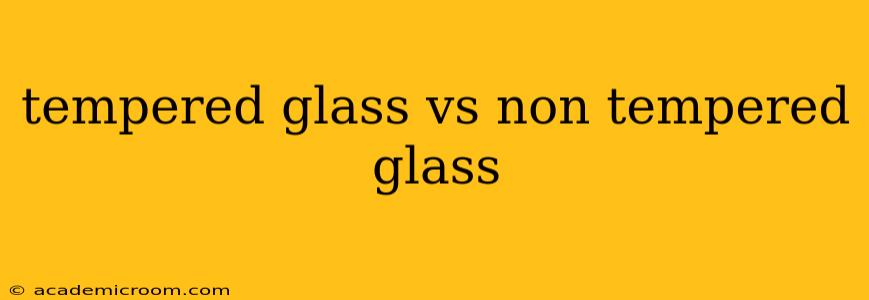 tempered glass vs non tempered glass