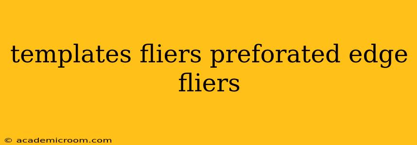 templates fliers preforated edge fliers