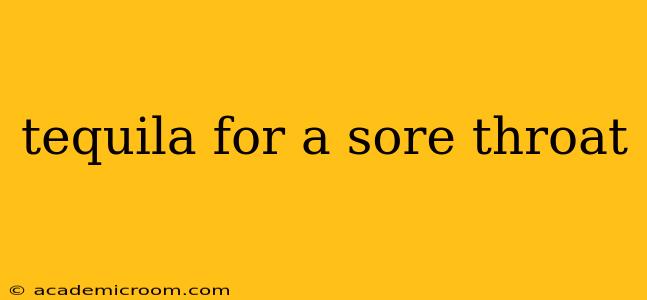 tequila for a sore throat