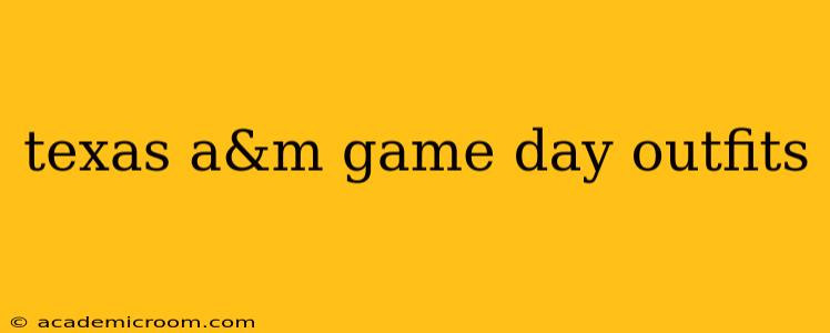texas a&m game day outfits