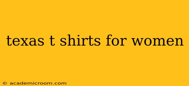 texas t shirts for women