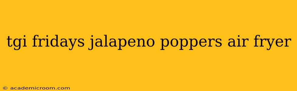 tgi fridays jalapeno poppers air fryer