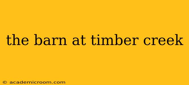 the barn at timber creek