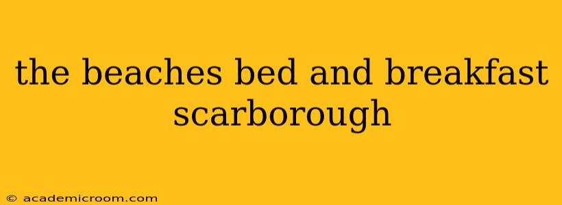 the beaches bed and breakfast scarborough