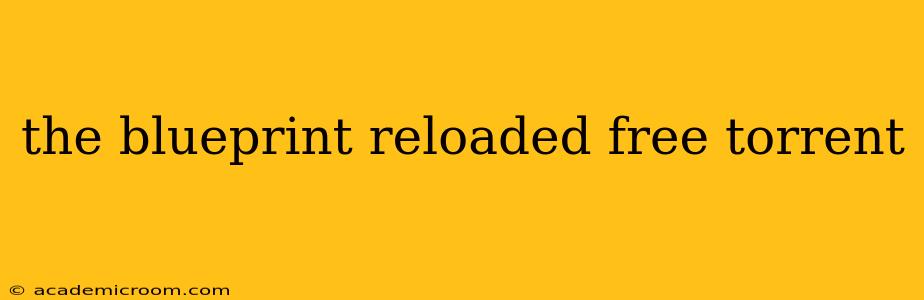 the blueprint reloaded free torrent