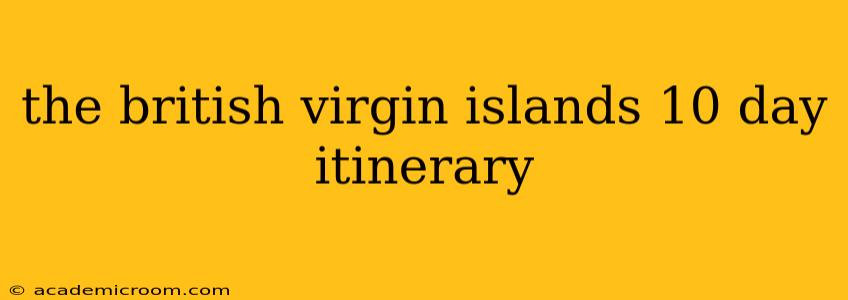 the british virgin islands 10 day itinerary