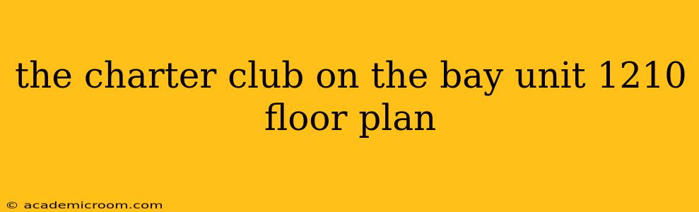 the charter club on the bay unit 1210 floor plan
