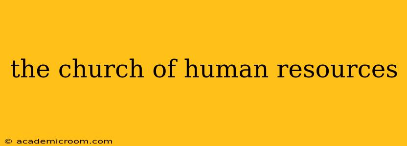 the church of human resources