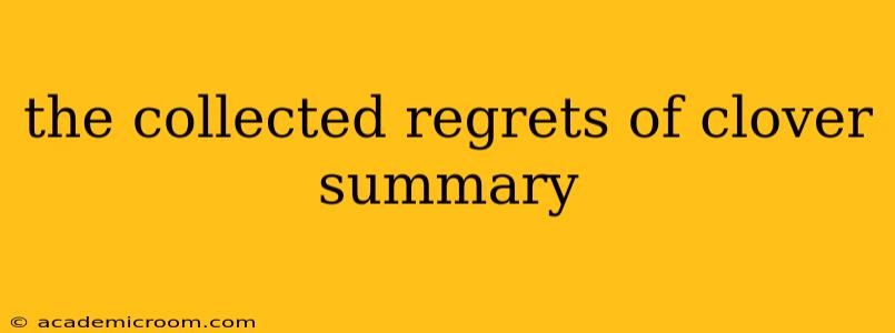 the collected regrets of clover summary
