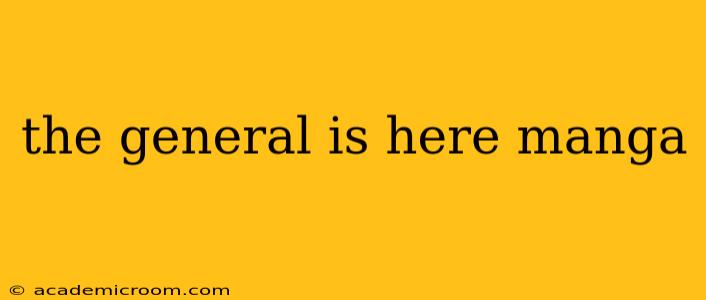 the general is here manga