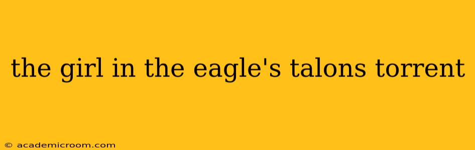 the girl in the eagle's talons torrent