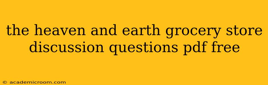 the heaven and earth grocery store discussion questions pdf free