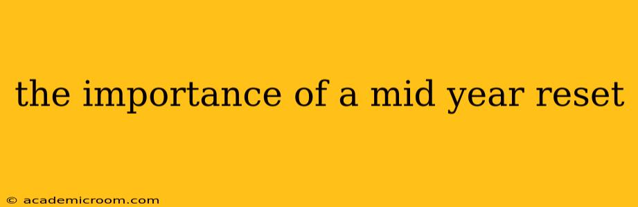 the importance of a mid year reset