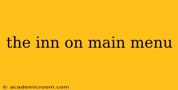 the inn on main menu
