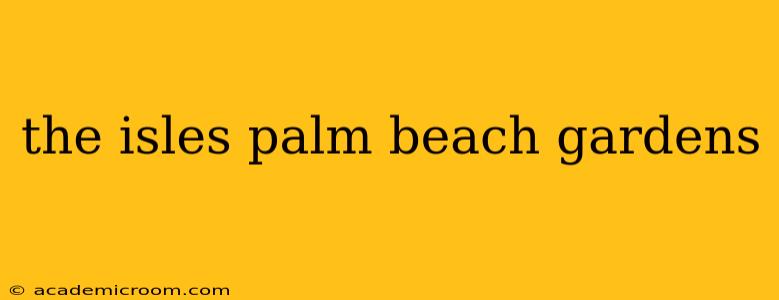 the isles palm beach gardens