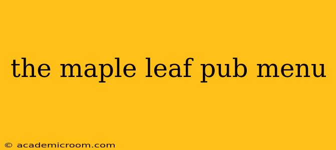 the maple leaf pub menu