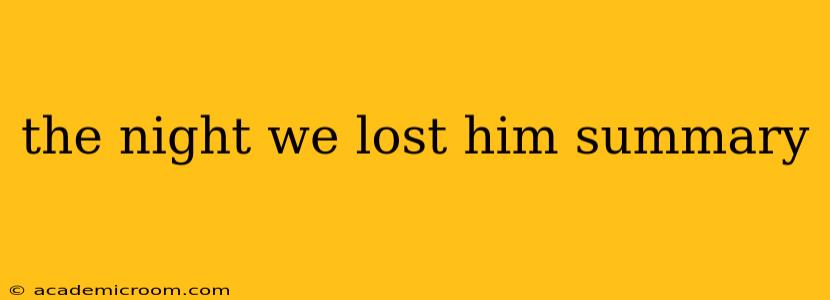 the night we lost him summary