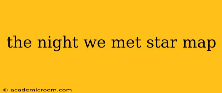 the night we met star map