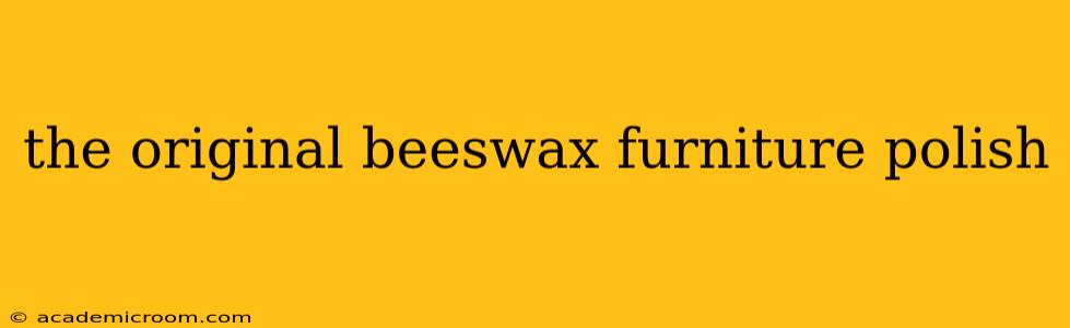 the original beeswax furniture polish
