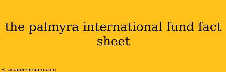 the palmyra international fund fact sheet
