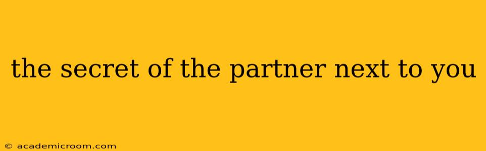 the secret of the partner next to you