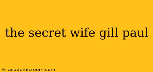 the secret wife gill paul