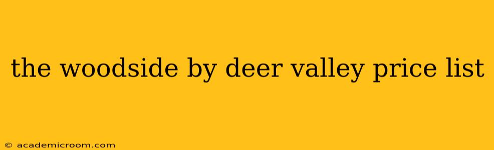 the woodside by deer valley price list