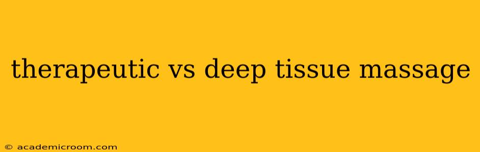 therapeutic vs deep tissue massage