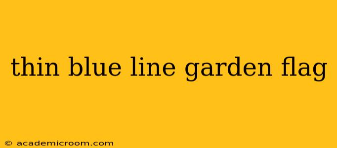 thin blue line garden flag