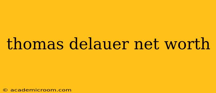 thomas delauer net worth