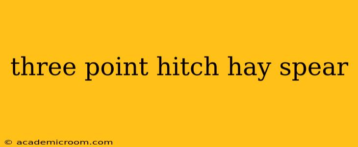 three point hitch hay spear