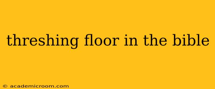threshing floor in the bible