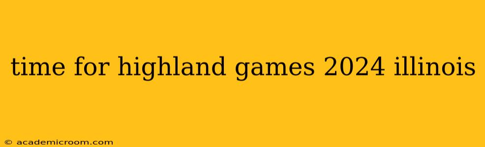 time for highland games 2024 illinois