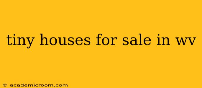tiny houses for sale in wv