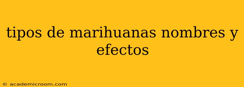 tipos de marihuanas nombres y efectos