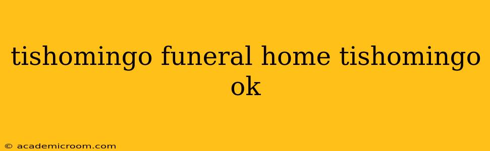 tishomingo funeral home tishomingo ok