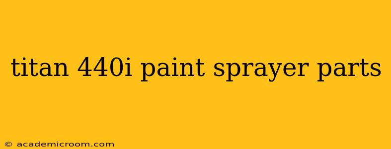 titan 440i paint sprayer parts