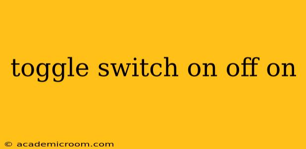toggle switch on off on