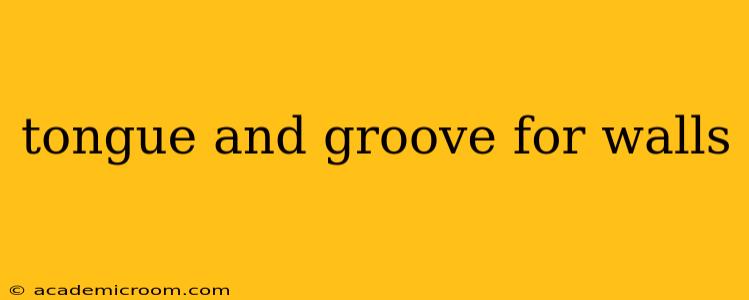 tongue and groove for walls
