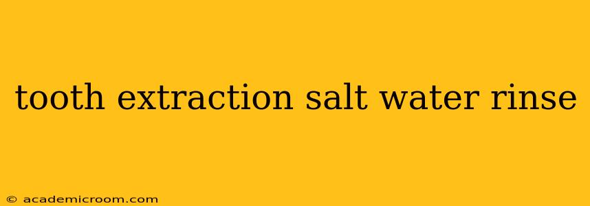 tooth extraction salt water rinse