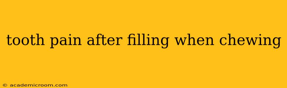 tooth pain after filling when chewing