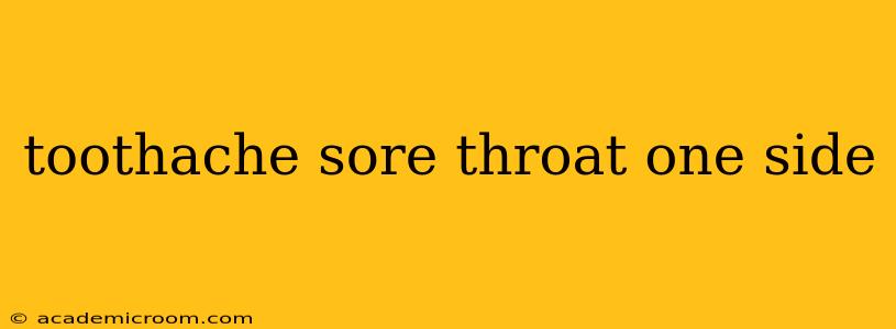 toothache sore throat one side