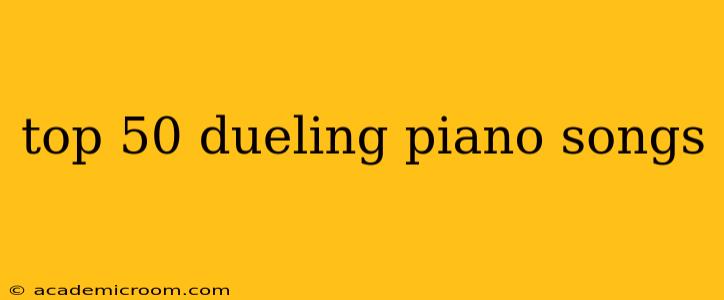 top 50 dueling piano songs