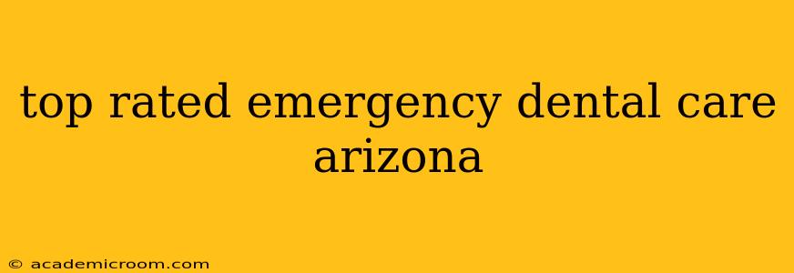 top rated emergency dental care arizona