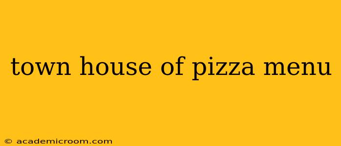town house of pizza menu
