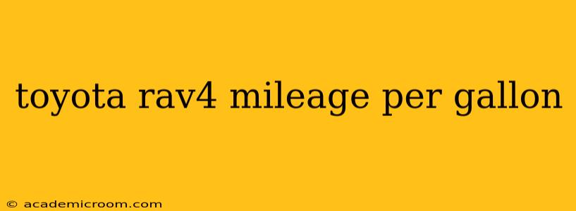 toyota rav4 mileage per gallon