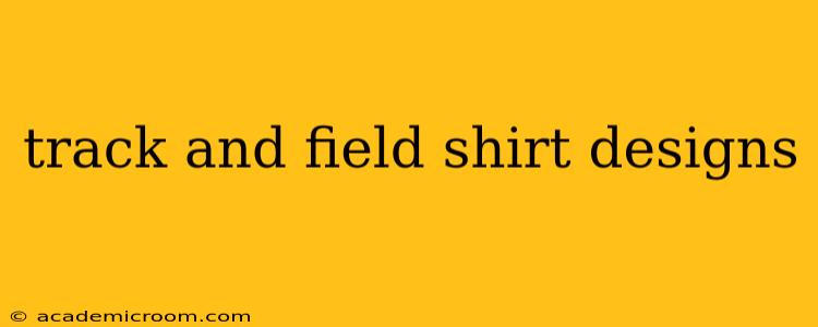 track and field shirt designs