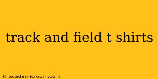 track and field t shirts